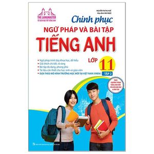 the langmaster - chinh phục ngữ pháp và bài tập tiếng anh lớp 11 - tập 2