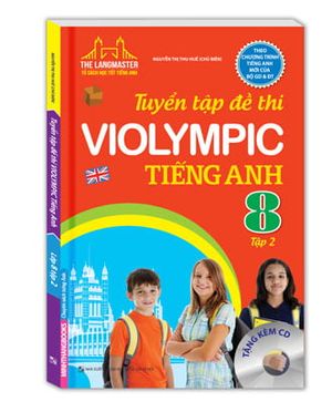 the langmaster - tuyển tập đề thi violympic tiếng anh lớp 8 (tập 2)