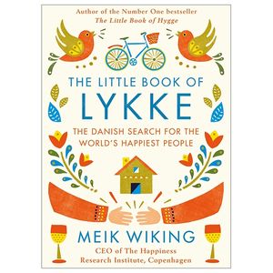 the little book of lykke: the danish search for the world's happiest people