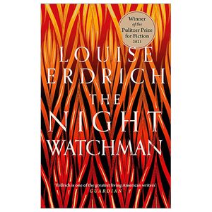 the night watchman: winner of the pulitzer prize in fiction 2021