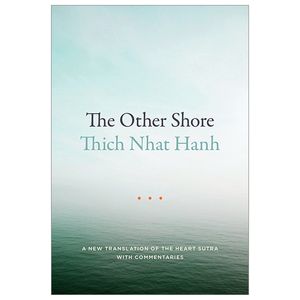 the other shore: a new translation of the heart sutra with commentaries
