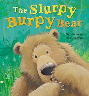 the slurpy burpy bear