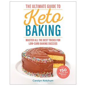 the ultimate guide to keto baking: master all the best tricks for low-carb baking success