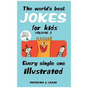 the world's best jokes for kids volume 2: every single one illustrated