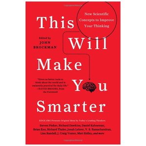 this will make you smarter: new scientific concepts to improve your thinking (edge question series)
