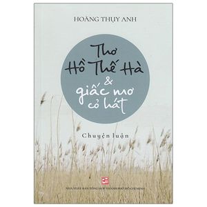 thơ hồ thế hà & giấc mơ cỏ hát - chuyên luận