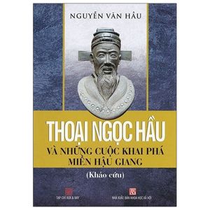 thoại ngọc hầu và những cuộc khai phá miền hậu giang