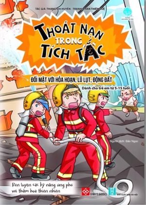 thoát nạn trong tích tắc - đối mặt với hỏa hoạn, lũ lụt, động đất