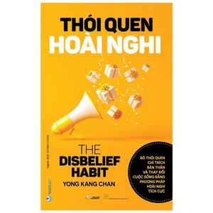 thói quen hoài nghi - bỏ thói quen chỉ trích bản thân và thay đổi cuộc sống bằng phương pháp hoài nghi tích cực