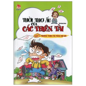 thời thơ ấu của các thiên tài tập 1: những thiên tài từng đội sổ (tái bản 2019)