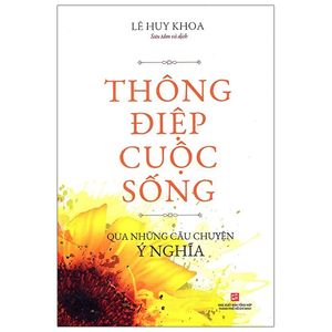 thông điệp cuộc sống qua những câu chuyện ý nghĩa