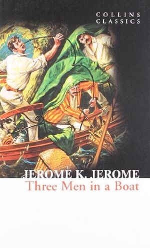 three men in a boat (collins classics)