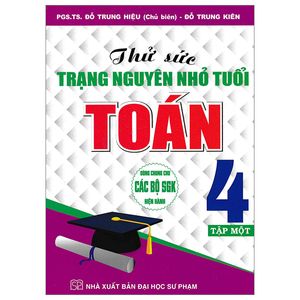 thử sức trạng nguyên nhỏ tuổi toán 4 - tập 1 (dùng chung cho các bộ sgk hiện hành)