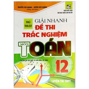 thủ thuật giải nhanh đề thi trắc nghiệm toán 12