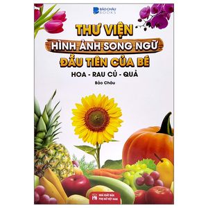 thư viện hình ảnh song ngữ đầu tiên của bé - hoa - rau củ - quả