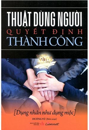 thuật dùng người quyết định thành công