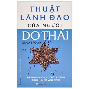 thuật lãnh đạo của người do thái - phương pháp thực tế để tạo dựng doanh nghiệp vững mạnh