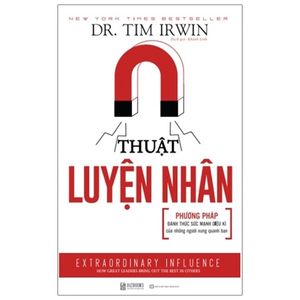 thuật luyện nhân: phương pháp đánh thức sức mạnh diệu kì của những người xung quanh bạn