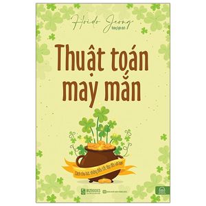 thuật toán may mắn: cách thu hút những điều tốt đẹp đến với bạn