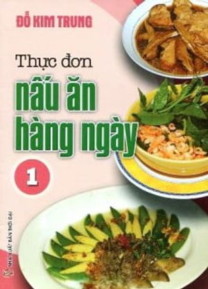 thực đơn món ăn hàng ngày - tập 1