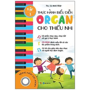 thực hành biểu diễn organ cho thiếu nhi – tập 1