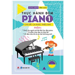 thực hành đệm piano - chủ đề: ca khúc thiếu nhi - phần 1