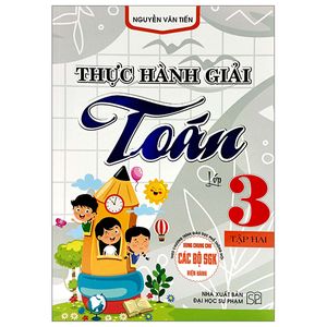 thực hành giải toán lớp 3 - tập 2 (dùng chung cho các bộ sgk hiện hành)