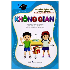 thực hành kĩ năng toán cho trẻ mẫu giáo - không gian (theo chương trình giáo dục mần non)