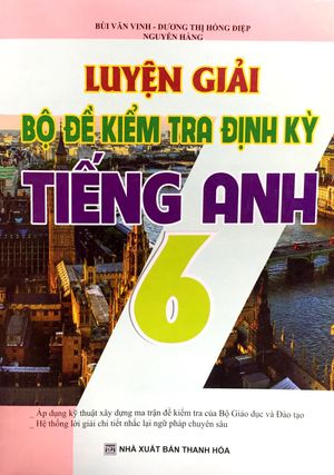 tiếng anh 6 - luyện giải bộ đề kiểm tra định kì