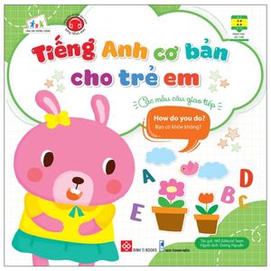 tiếng anh cơ bản cho trẻ em - các mẫu câu giao tiếp - how do you do? - bạn có khỏe không?