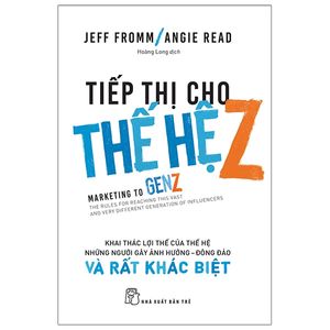 tiếp thị cho thế hệ z: khai thác lợi thế của thế hệ những người gây ảnh hưởng - đông đảo và rất khác biệt