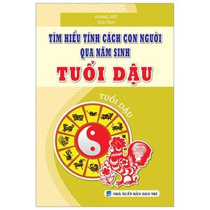 tìm hiểu tính cách con người qua năm sinh - tuổi dậu