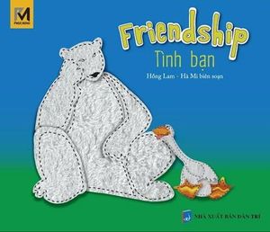 tình bạn - friendship (song ngữ việt - anh)