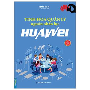 tinh hoa quản lý nguồn nhân lực huawei