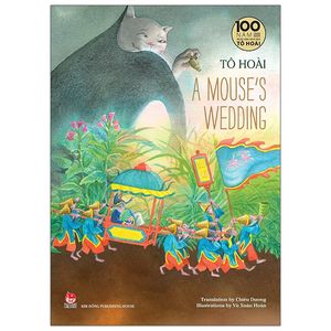 tô hoài’s selected stories for children: a mouse’s wedding - ấn bản kỉ niệm 100 năm tô hoài