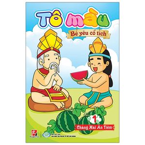 tô màu bé yêu cổ tích -  tập 1: chàng mai an tiêm