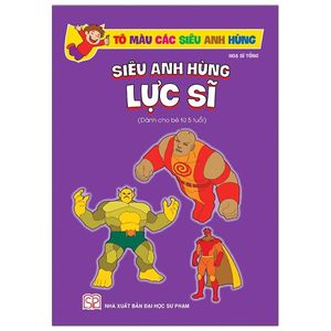 tô màu các siêu anh hùng - siêu anh hùng lực sĩ (dành cho bé 5 tuổi)