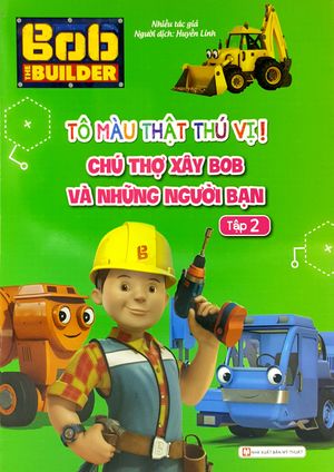 tô màu thật thú vị - chú thợ xây bob và những người bạn - tập 2