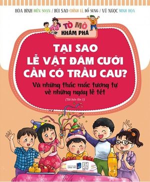 tò mò khám phá - tại sao lễ vật đám cưới cần có trầu cau (tranh màu) (tái bản 2018)