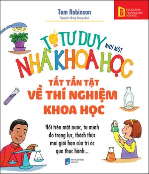 tớ tư duy như một nhà khoa học - tất tần tật về thí nghiệm khoa học