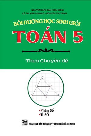 toán 5 - bồi dưỡng học sinh giỏi theo chuyên đề (phân số - tỉ số)