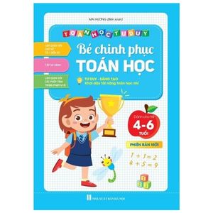 toán học tư duy - bé chinh phục toán học (dành cho trẻ 4-6 tuổi)