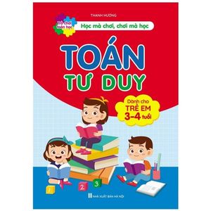 toán tư duy (dành cho trẻ em 3-4 tuổi) (tái bản 2022)