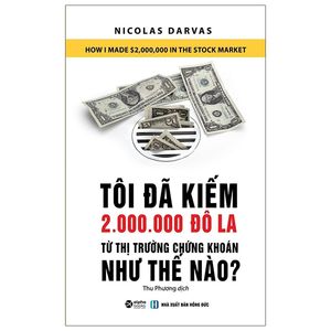 tôi đã kiếm 2.000.000 đô la từ thị trường chứng khoán như thế nào? (tái bản 2021)