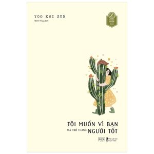 tôi muốn vì bạn mà trở thành người tốt