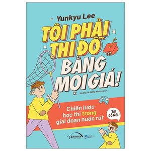 tôi phải thi đỗ bằng mọi giá