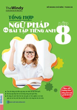 tổng hợp ngữ pháp và bài tập tiếng anh lớp 8 (tái bản 2018)