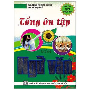 tổng ôn tập môn ngữ văn - ôn thi thpt quốc gia