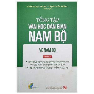 tổng tập văn học dân gian nam bộ - vè nam bộ - tập 3 - quyển 3