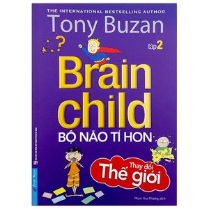 tony buzan - tập 2: bộ não tí hon thay đổi thế giới (tái bản 2020)